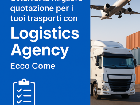 Otterrai la migliore quotazione per i tuoi trasporti con Logistics Agency – ecco come